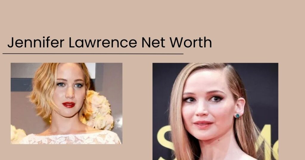 Jennifer Lawrence Net Worth