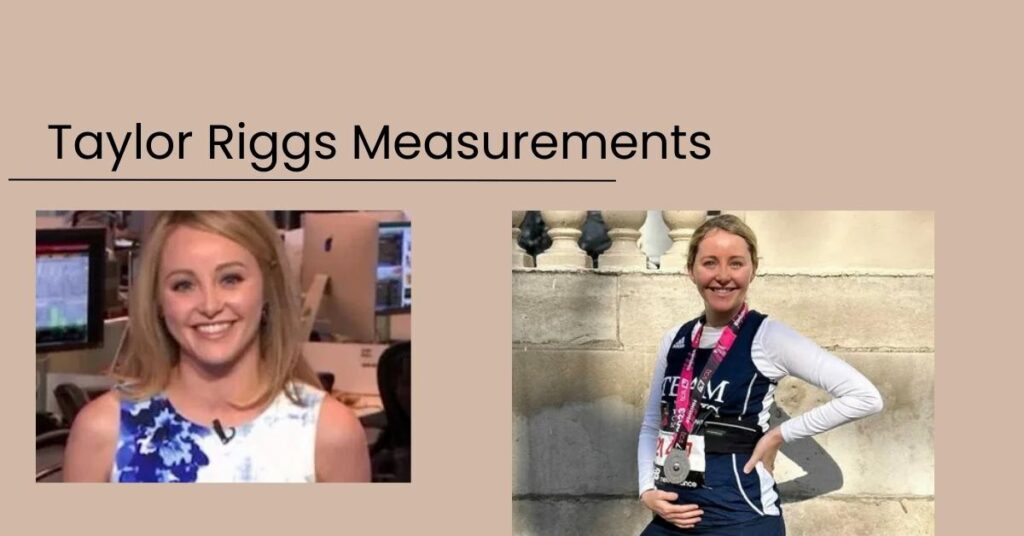 Taylor Riggs Measurements 